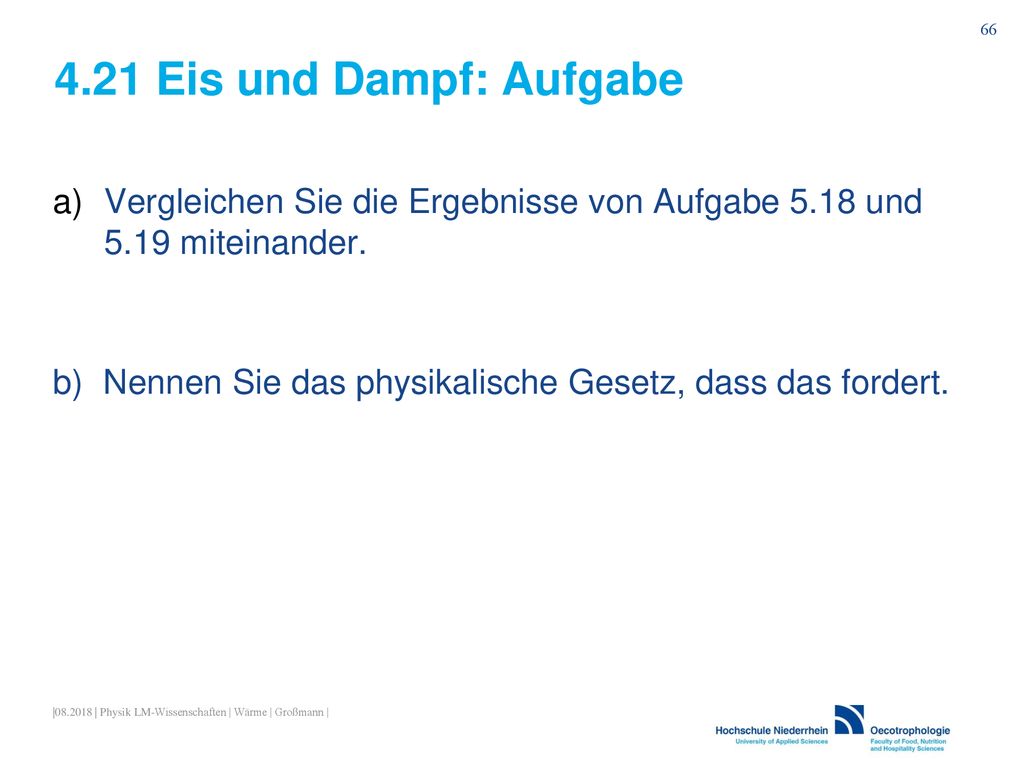 Eis und Dampf: Aufgabe. Vergleichen Sie die Ergebnisse von Aufgabe 5.18 und 5.19 miteinander.