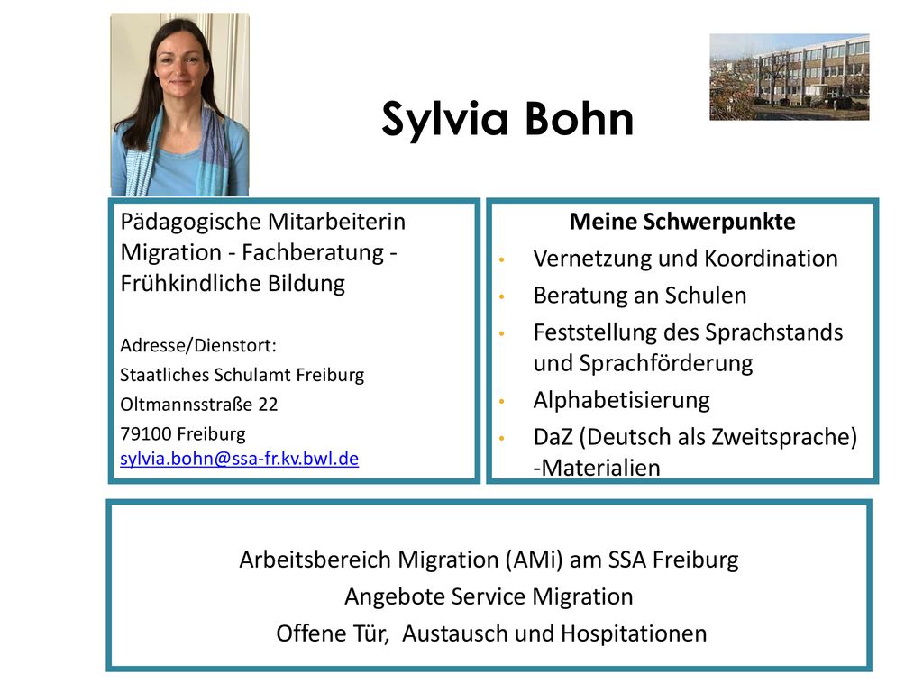 Sylvia Bohn Pädagogische Mitarbeiterin Migration - Fachberatung - Frühkindliche Bildung. Adresse/Dienstort:
