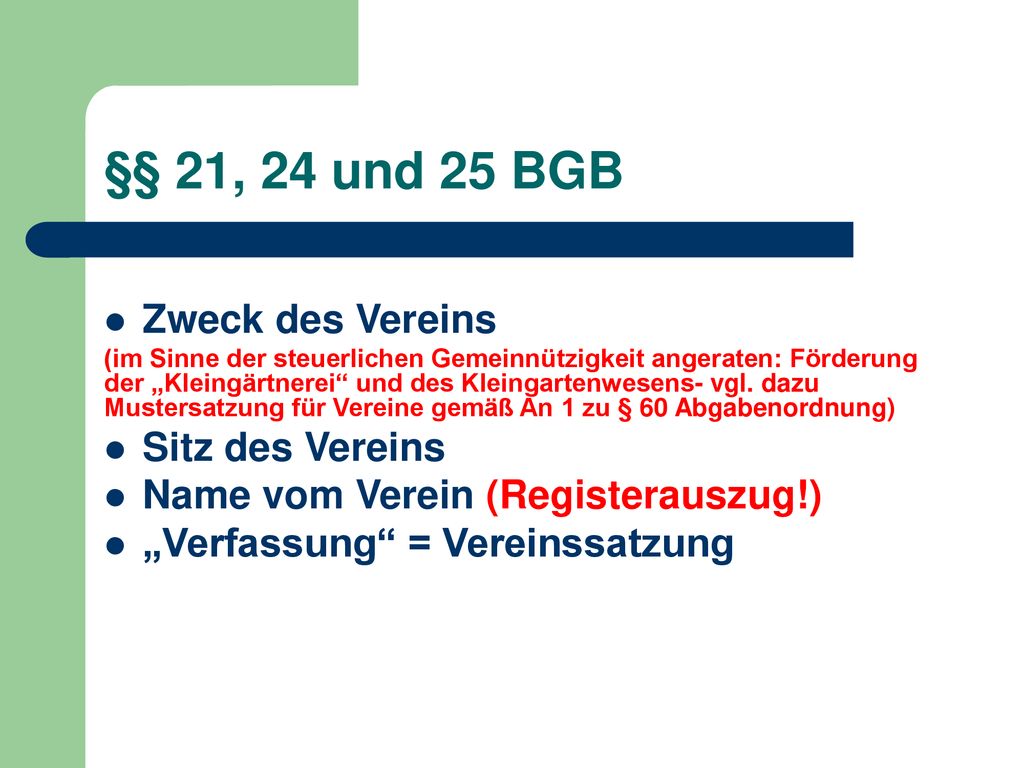 §§ 21, 24 und 25 BGB Zweck des Vereins Sitz des Vereins