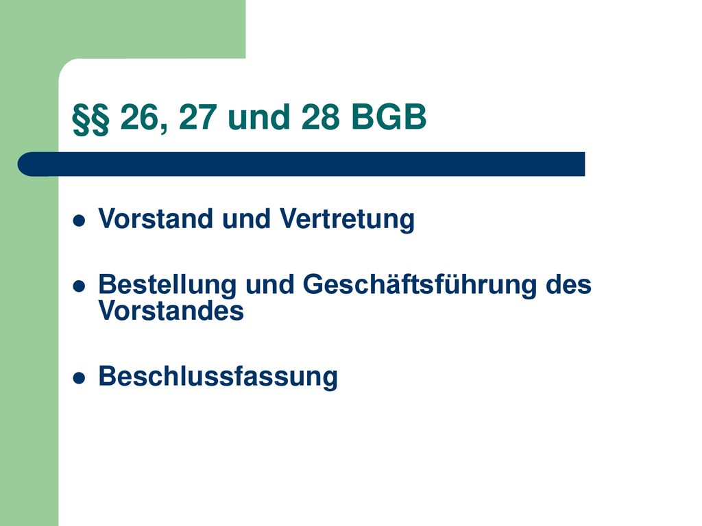 §§ 26, 27 und 28 BGB Vorstand und Vertretung