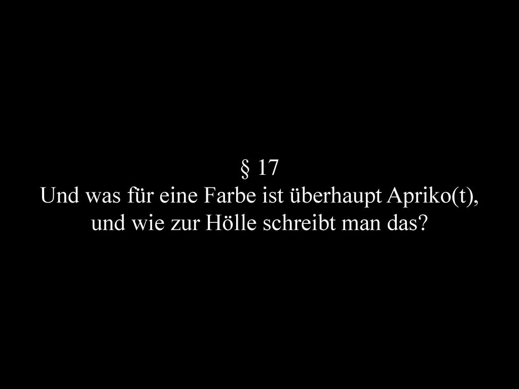 Und was für eine Farbe ist überhaupt Apriko(t),