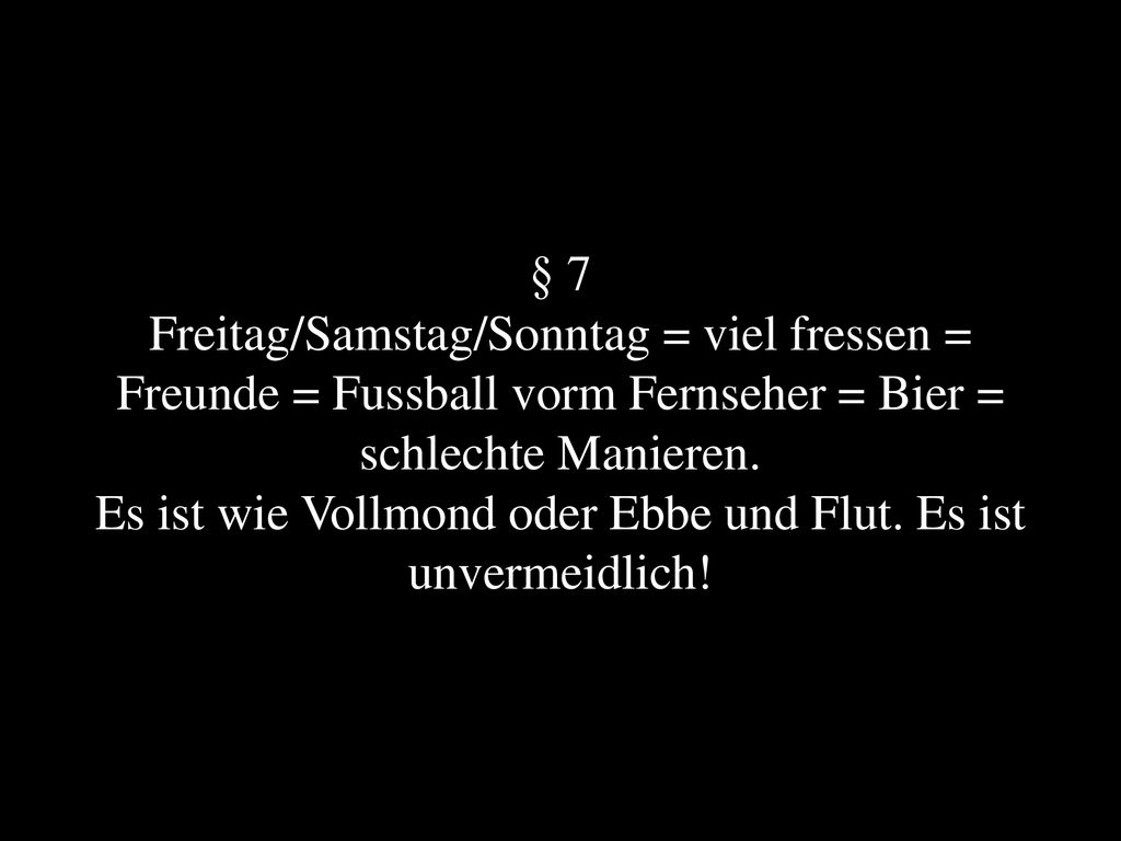 Es ist wie Vollmond oder Ebbe und Flut. Es ist unvermeidlich!