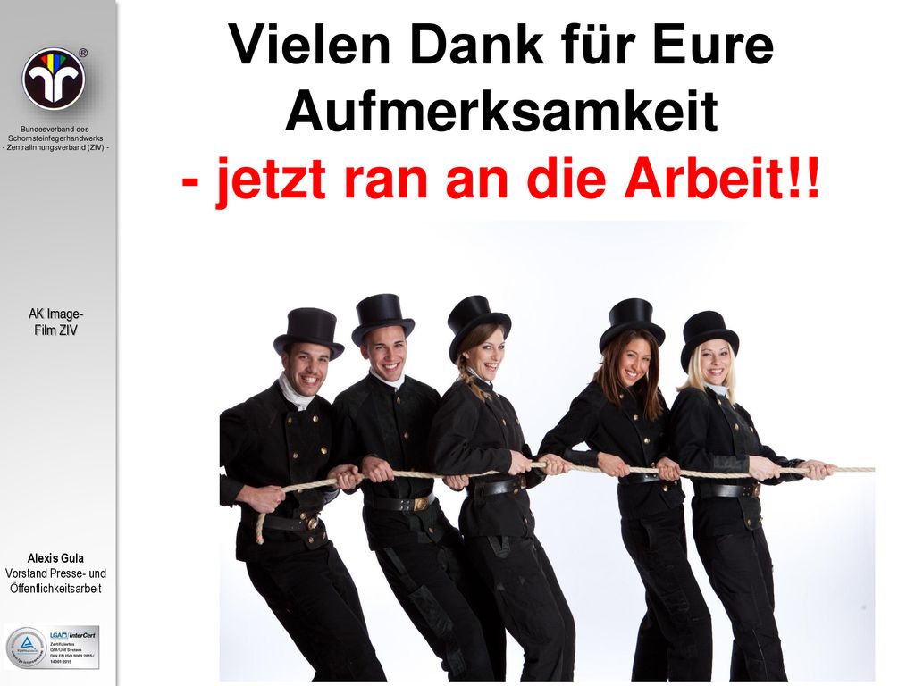Vielen Dank für Eure Aufmerksamkeit - jetzt ran an die Arbeit!!