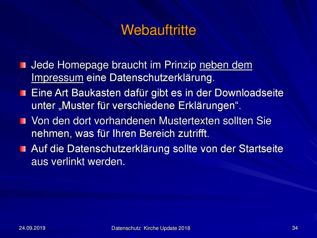 Webauftritte Jede Homepage braucht im Prinzip neben dem Impressum eine Datenschutzerklärung.