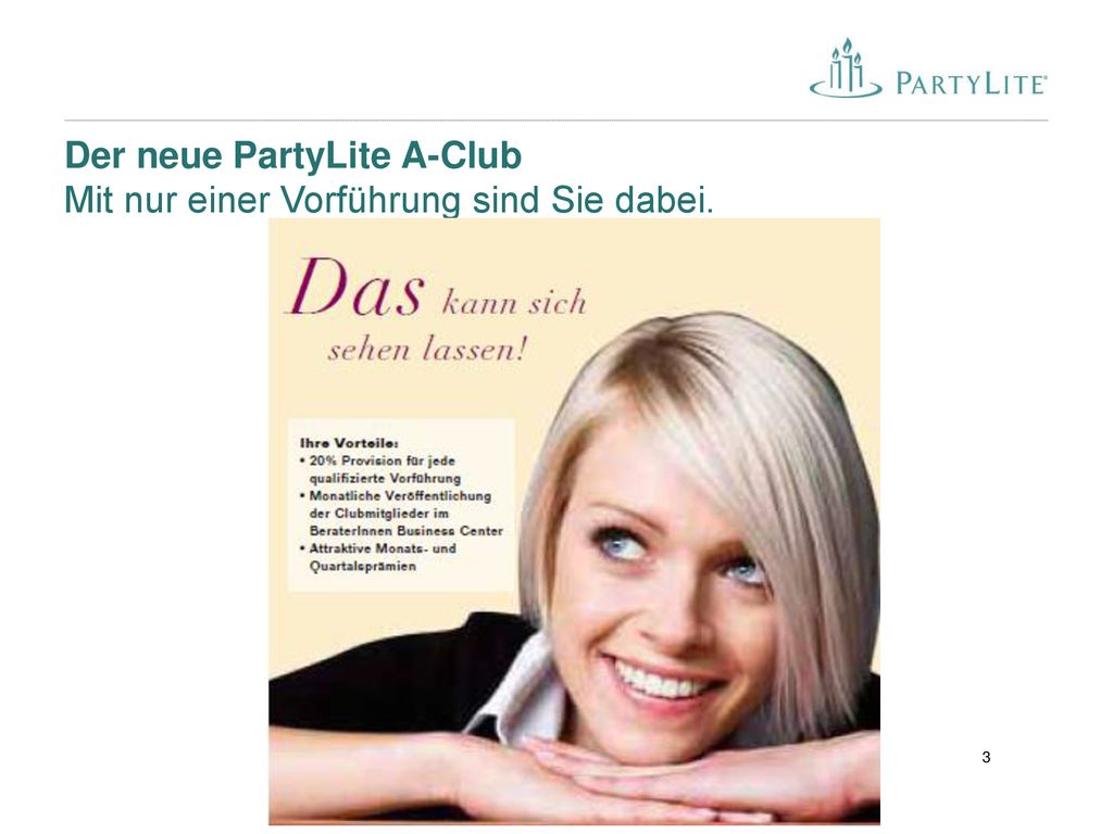 Der neue PartyLite A-Club Mit nur einer Vorführung sind Sie dabei.