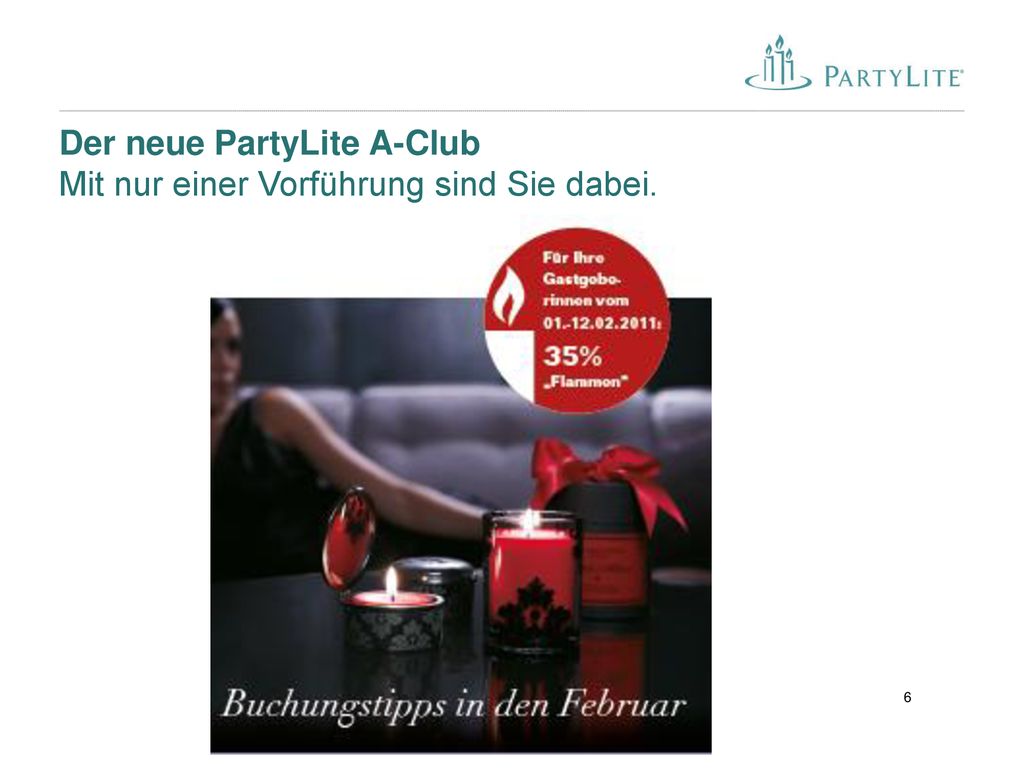 Der neue PartyLite A-Club Mit nur einer Vorführung sind Sie dabei.