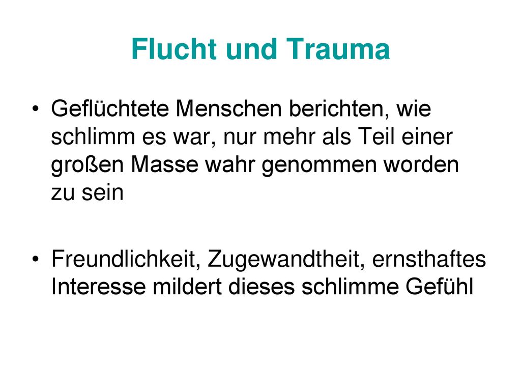 Flucht und Trauma Geflüchtete Menschen berichten, wie schlimm es war, nur mehr als Teil einer großen Masse wahr genommen worden zu sein.