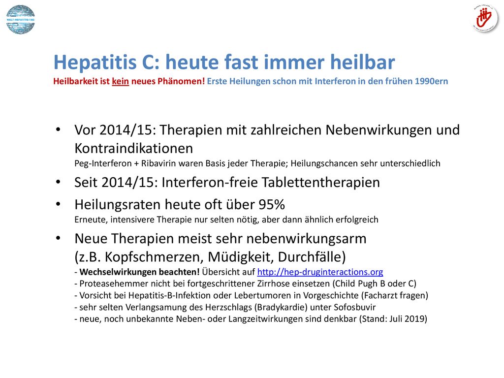 Hepatitis C: heute fast immer heilbar Heilbarkeit ist kein neues Phänomen! Erste Heilungen schon mit Interferon in den frühen 1990ern