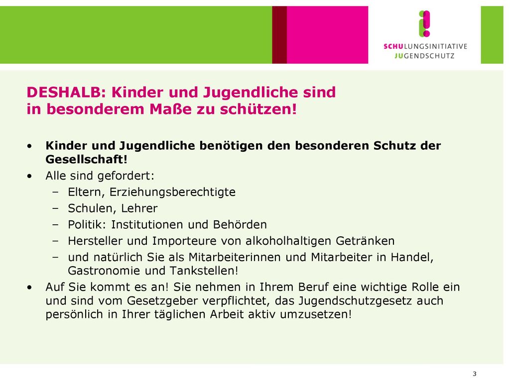 DESHALB: Kinder und Jugendliche sind in besonderem Maße zu schützen!