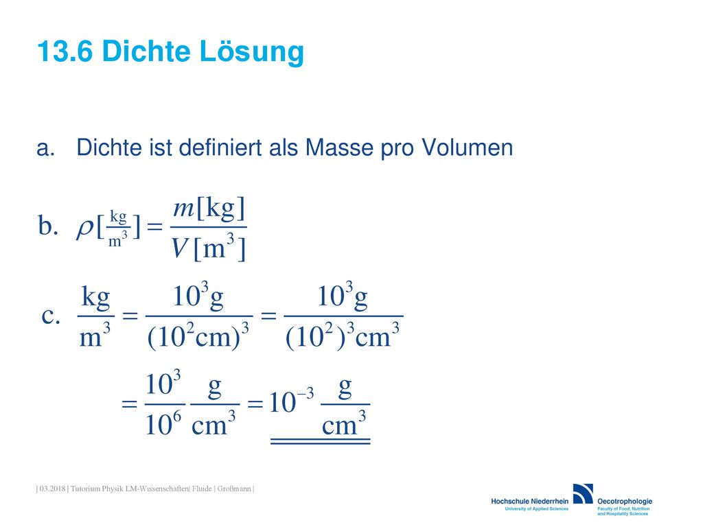 13.6 Dichte Lösung Dichte ist definiert als Masse pro Volumen
