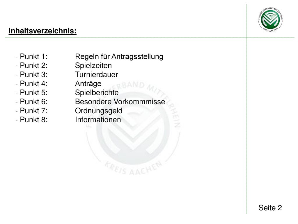 Inhaltsverzeichnis: Punkt 1: Regeln für Antragsstellung. Punkt 2: Spielzeiten. Punkt 3: Turnierdauer.