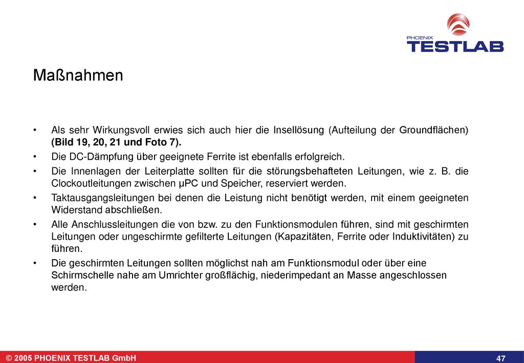 Maßnahmen Als sehr Wirkungsvoll erwies sich auch hier die Insellösung (Aufteilung der Groundflächen) (Bild 19, 20, 21 und Foto 7).