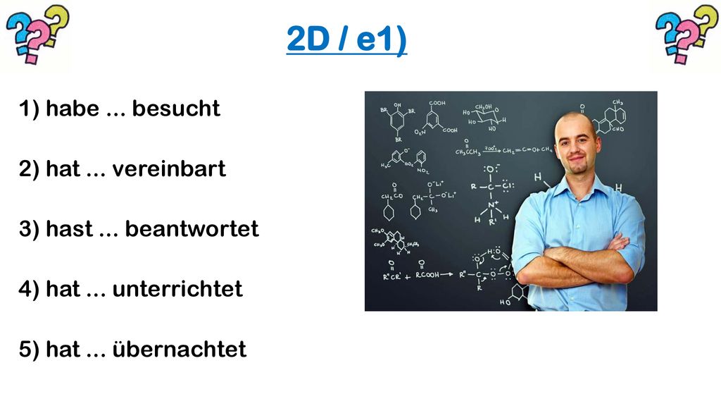 2D / e1) habe ... besucht 2) hat ... vereinbart