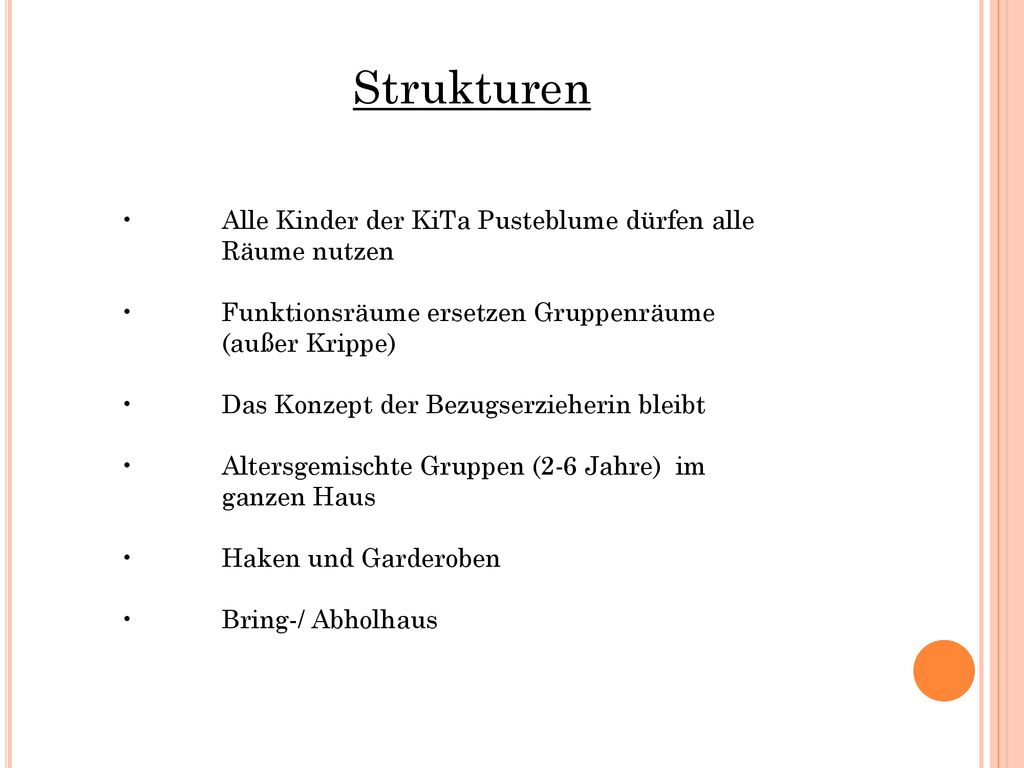 Strukturen • Alle Kinder der KiTa Pusteblume dürfen alle Räume nutzen