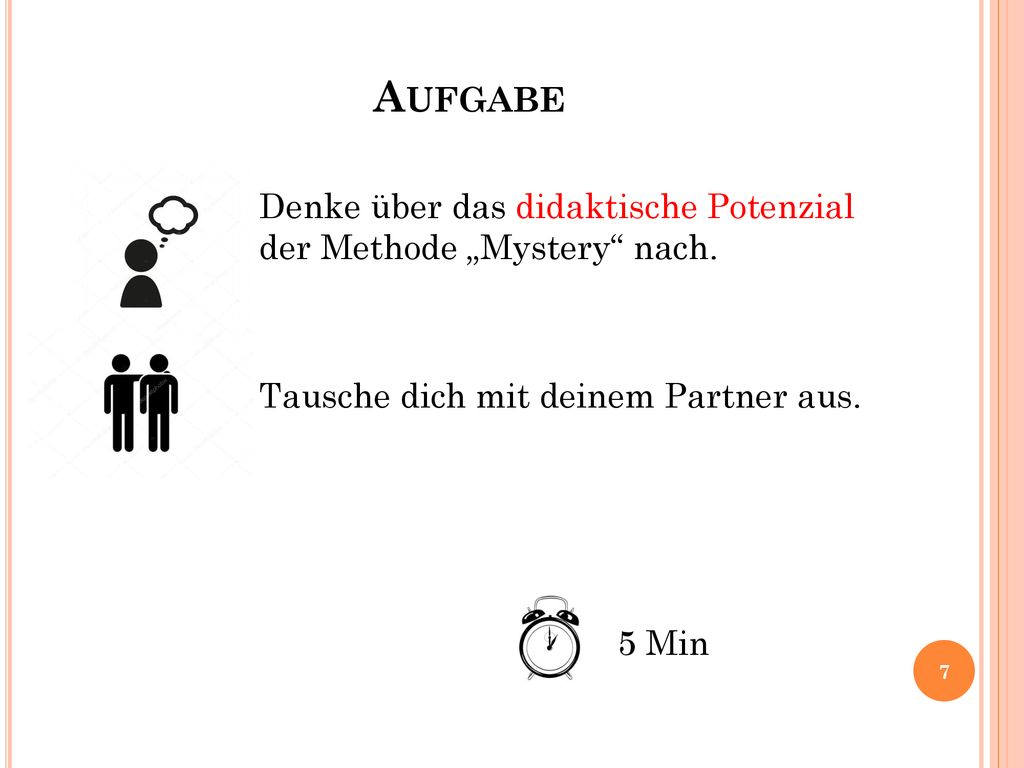 Aufgabe Denke über das didaktische Potenzial der Methode „Mystery nach.