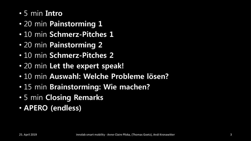20 min Let the expert speak! 10 min Auswahl: Welche Probleme lösen