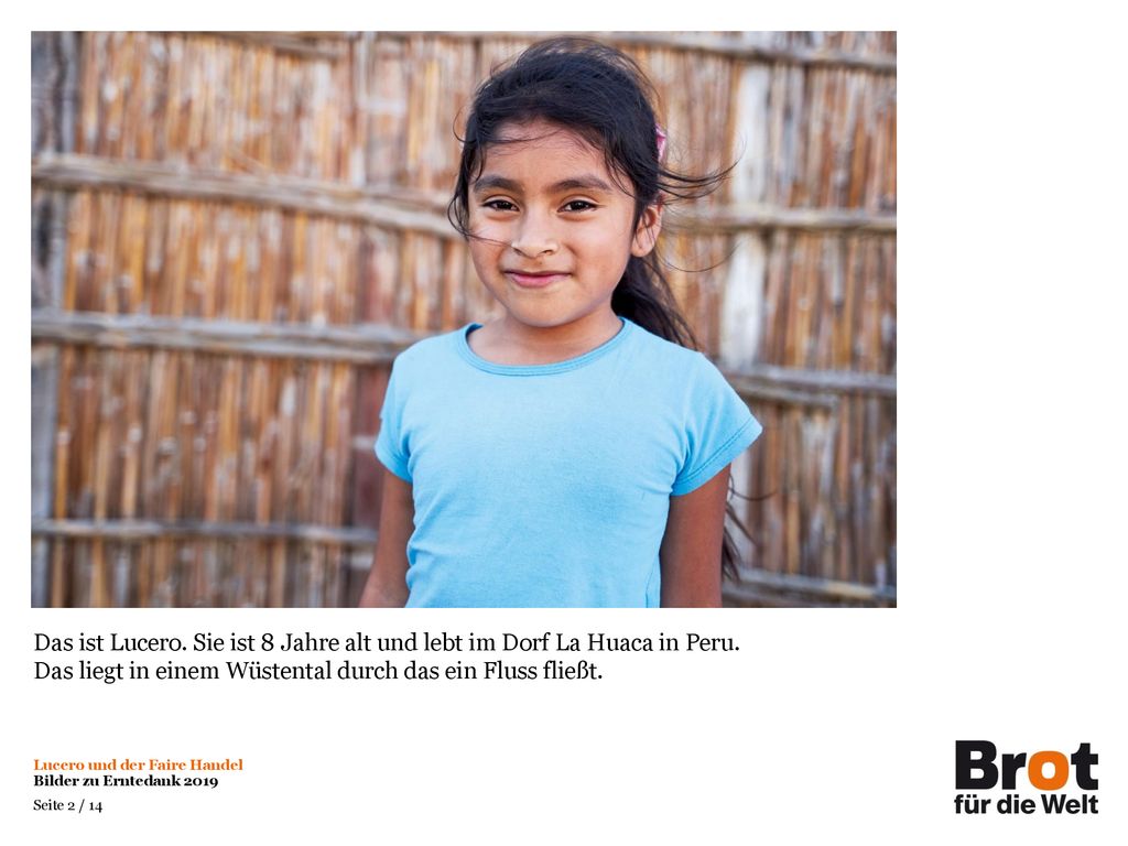 Das ist Lucero. Sie ist 8 Jahre alt und lebt im Dorf La Huaca in Peru