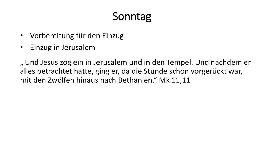 Sonntag Vorbereitung für den Einzug Einzug in Jerusalem