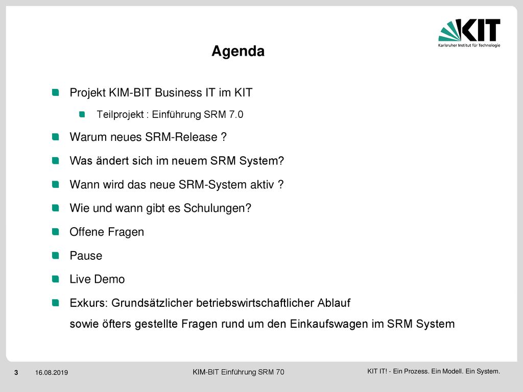 Agenda Projekt KIM-BIT Business IT im KIT Warum neues SRM-Release