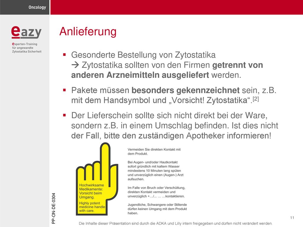 Anlieferung Gesonderte Bestellung von Zytostatika  Zytostatika sollten von den Firmen getrennt von anderen Arzneimitteln ausgeliefert werden.