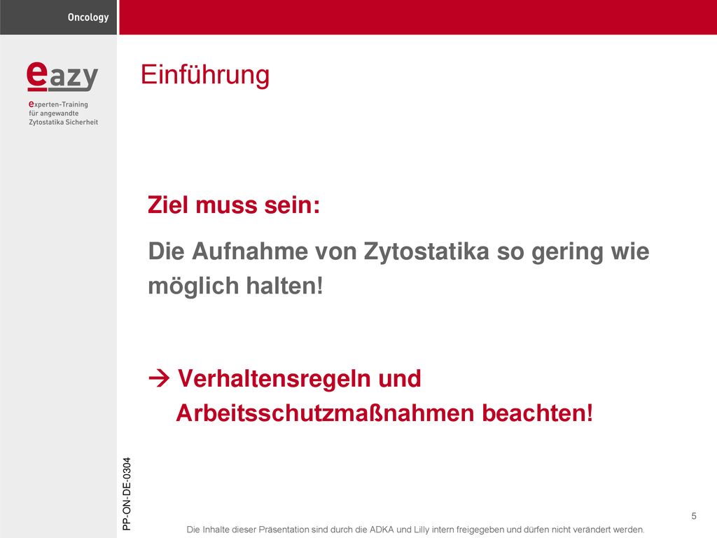 Einführung Ziel muss sein: Die Aufnahme von Zytostatika so gering wie möglich halten.