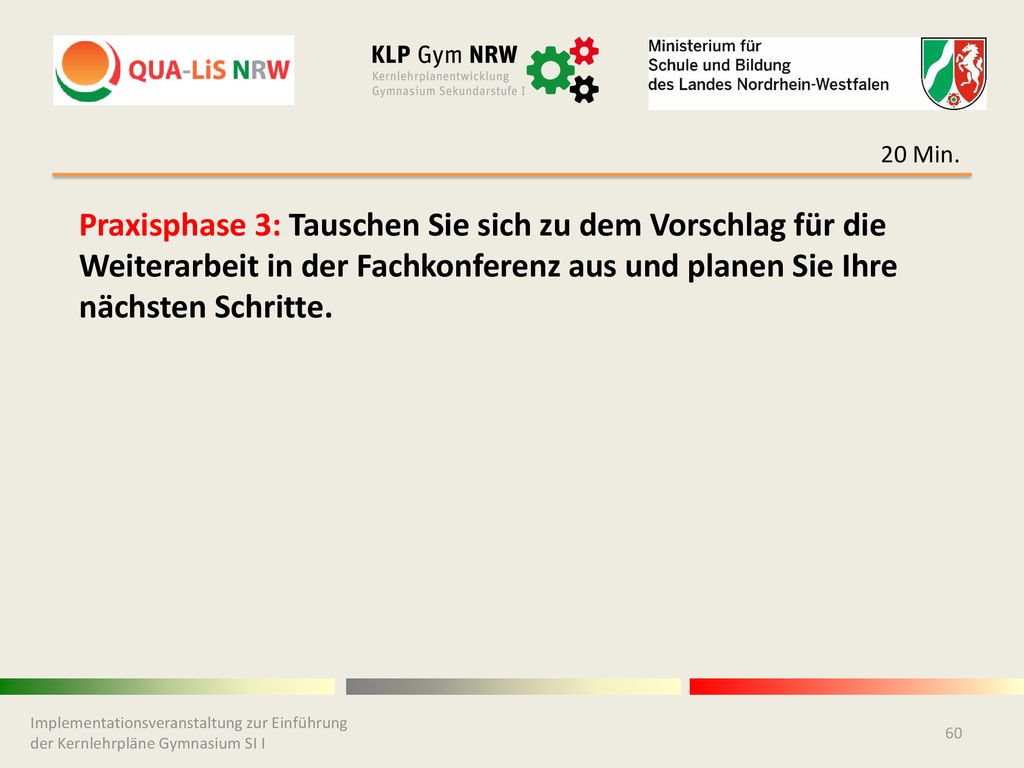 20 Min. Praxisphase 3: Tauschen Sie sich zu dem Vorschlag für die Weiterarbeit in der Fachkonferenz aus und planen Sie Ihre nächsten Schritte.
