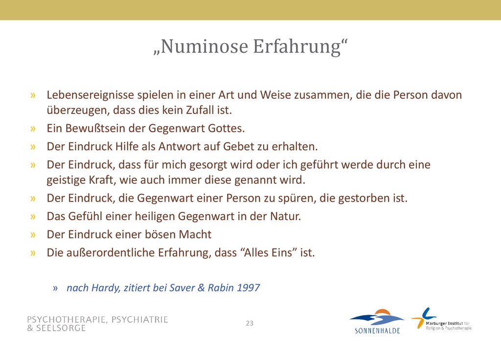 „Numinose Erfahrung Lebensereignisse spielen in einer Art und Weise zusammen, die die Person davon überzeugen, dass dies kein Zufall ist.