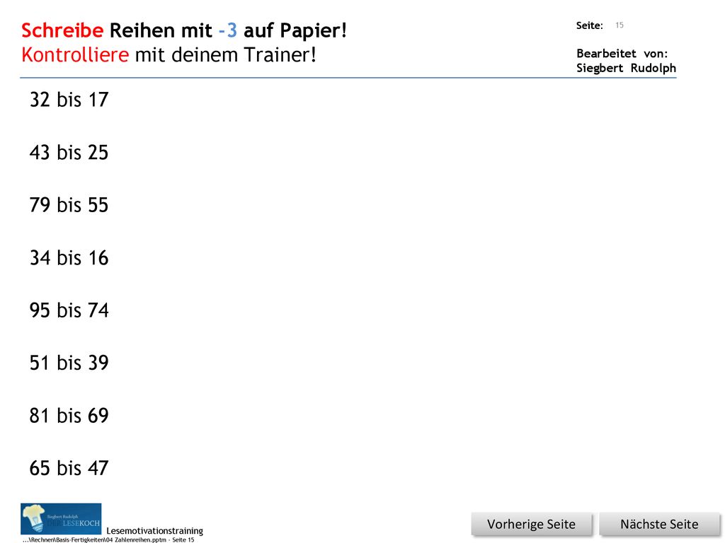 Schreibe Reihen mit -3 auf Papier! Kontrolliere mit deinem Trainer!