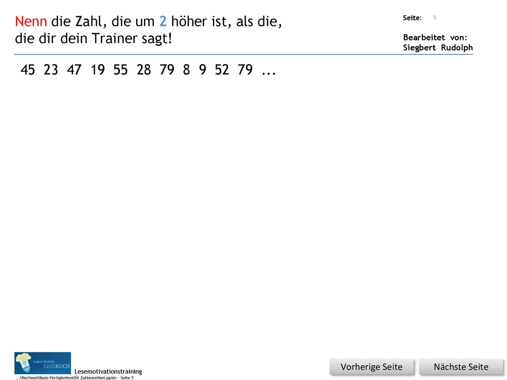 Nenn die Zahl, die um 2 höher ist, als die, die dir dein Trainer sagt!