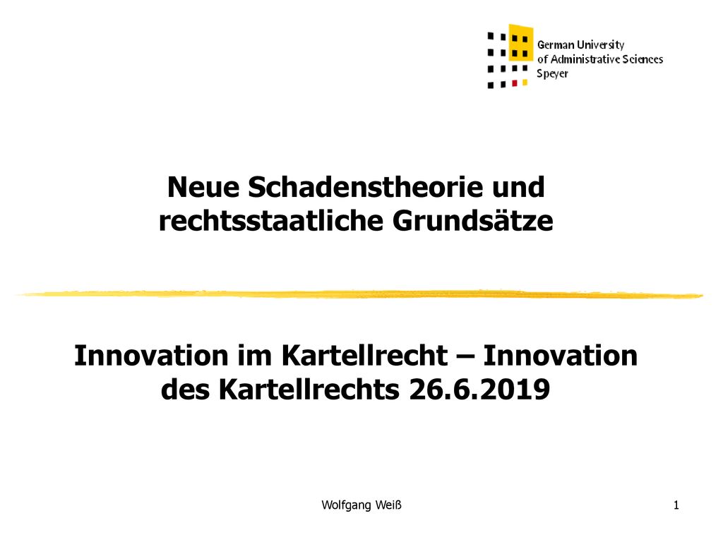 Neue Schadenstheorie und rechtsstaatliche Grundsätze Innovation im Kartellrecht – Innovation des Kartellrechts