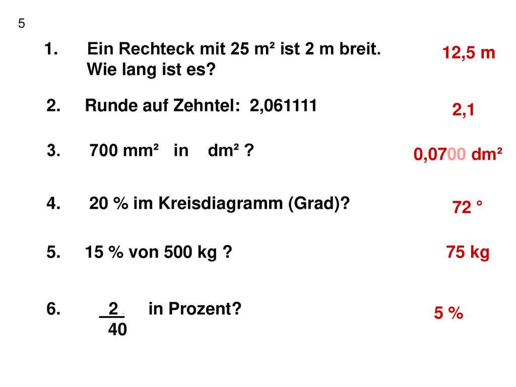 Ein Rechteck mit 25 m² ist 2 m breit. Wie lang ist es 12,5 m