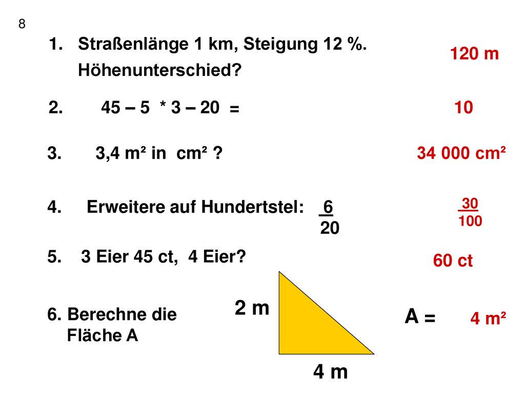 2 m A = 4 m Straßenlänge 1 km, Steigung 12 %. Höhenunterschied 120 m