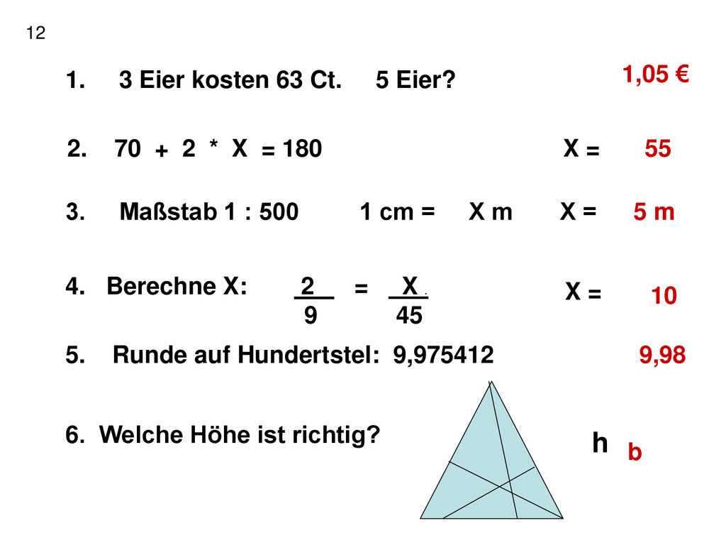h 1,05 € 1. 3 Eier kosten 63 Ct. 5 Eier * X = 180 X = 55