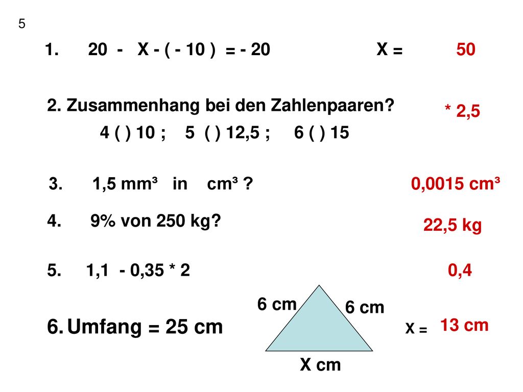 Umfang = 25 cm X = 20 - X - ( - 10 ) = - 20 X = 50