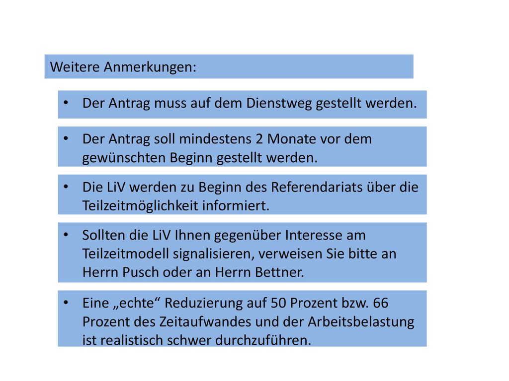 Weitere Anmerkungen: Der Antrag muss auf dem Dienstweg gestellt werden.