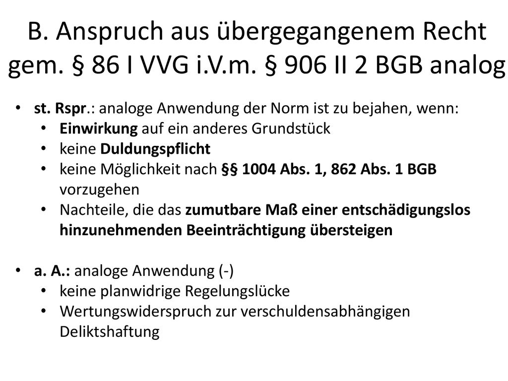 B. Anspruch aus übergegangenem Recht gem. § 86 I VVG i. V. m