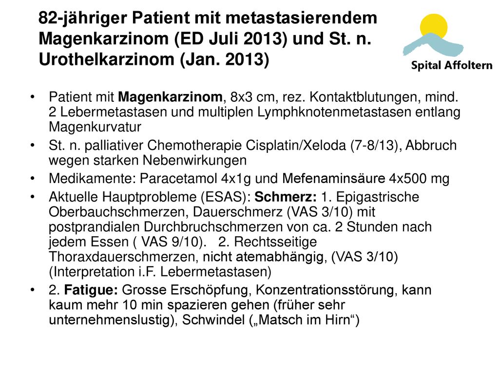 82-jähriger Patient mit metastasierendem Magenkarzinom (ED Juli 2013) und St. n. Urothelkarzinom (Jan. 2013)