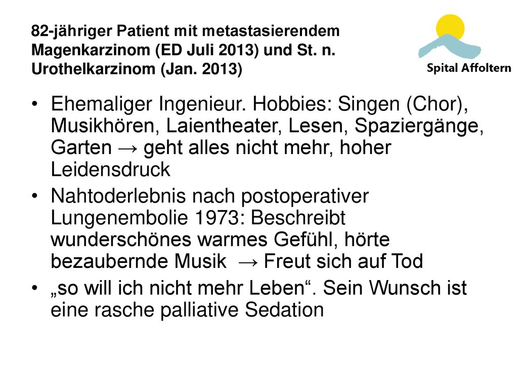 82-jähriger Patient mit metastasierendem Magenkarzinom (ED Juli 2013) und St. n. Urothelkarzinom (Jan. 2013)