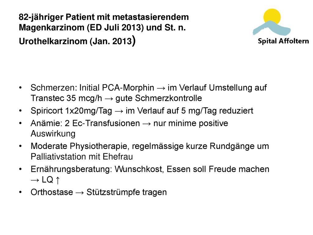 82-jähriger Patient mit metastasierendem Magenkarzinom (ED Juli 2013) und St. n. Urothelkarzinom (Jan. 2013)