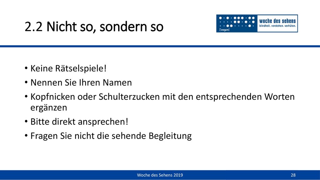 2.2 Nicht so, sondern so Keine Rätselspiele! Nennen Sie Ihren Namen