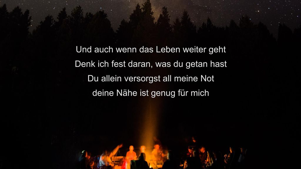 Was du versprichst Wenn die Last des Lebens mich bedrückt ruf ich nur
