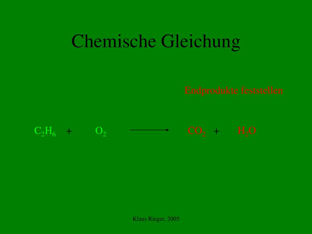 Chemische Gleichung Endprodukte feststellen C2H6 + O2 CO2 + H2O