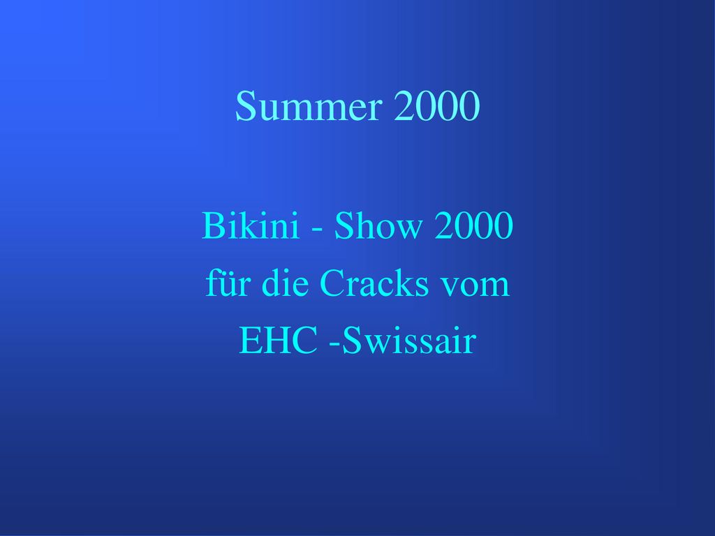 Bikini - Show 2000 für die Cracks vom EHC -Swissair