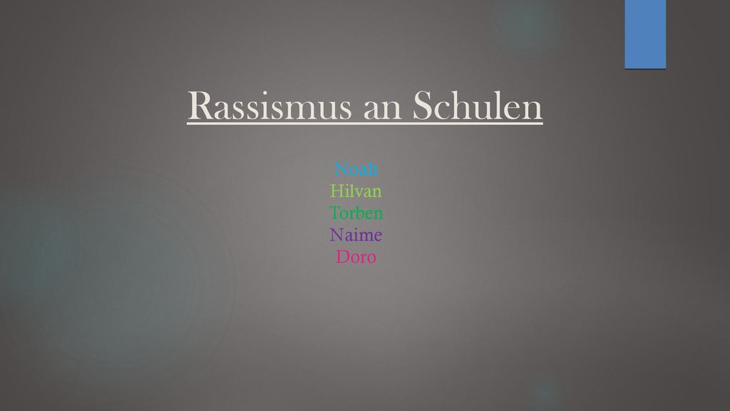 Rassismus an Schulen Noah Hilvan Torben Naime Doro