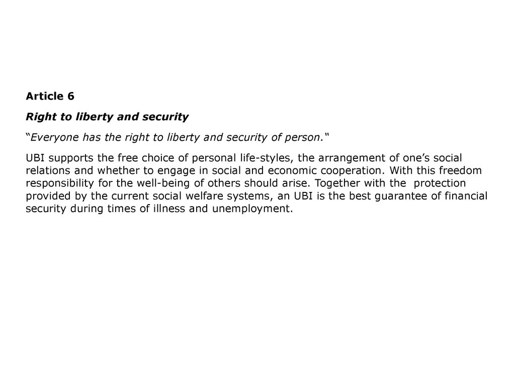 Article 6 Right to liberty and security. Everyone has the right to liberty and security of person.