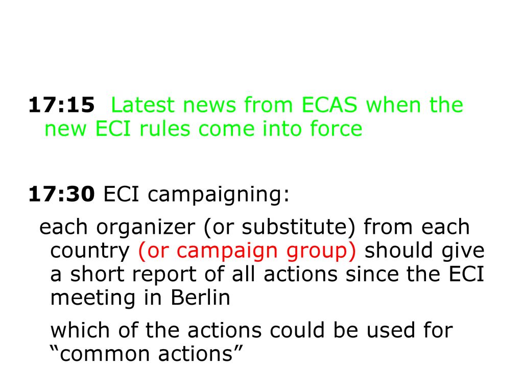 17:15 Latest news from ECAS when the new ECI rules come into force