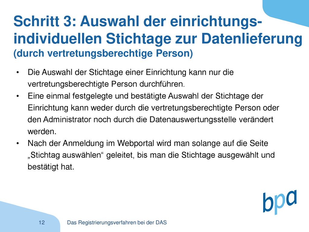 Schritt 3: Auswahl der einrichtungs-individuellen Stichtage zur Datenlieferung (durch vertretungsberechtige Person)