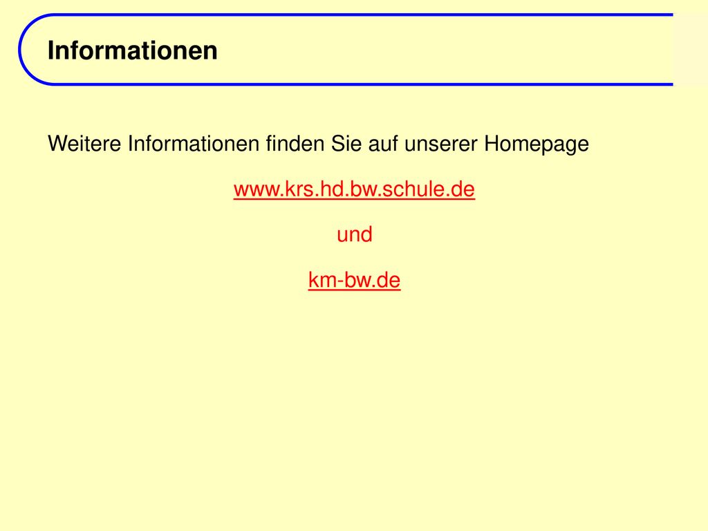 Informationen Weitere Informationen finden Sie auf unserer Homepage