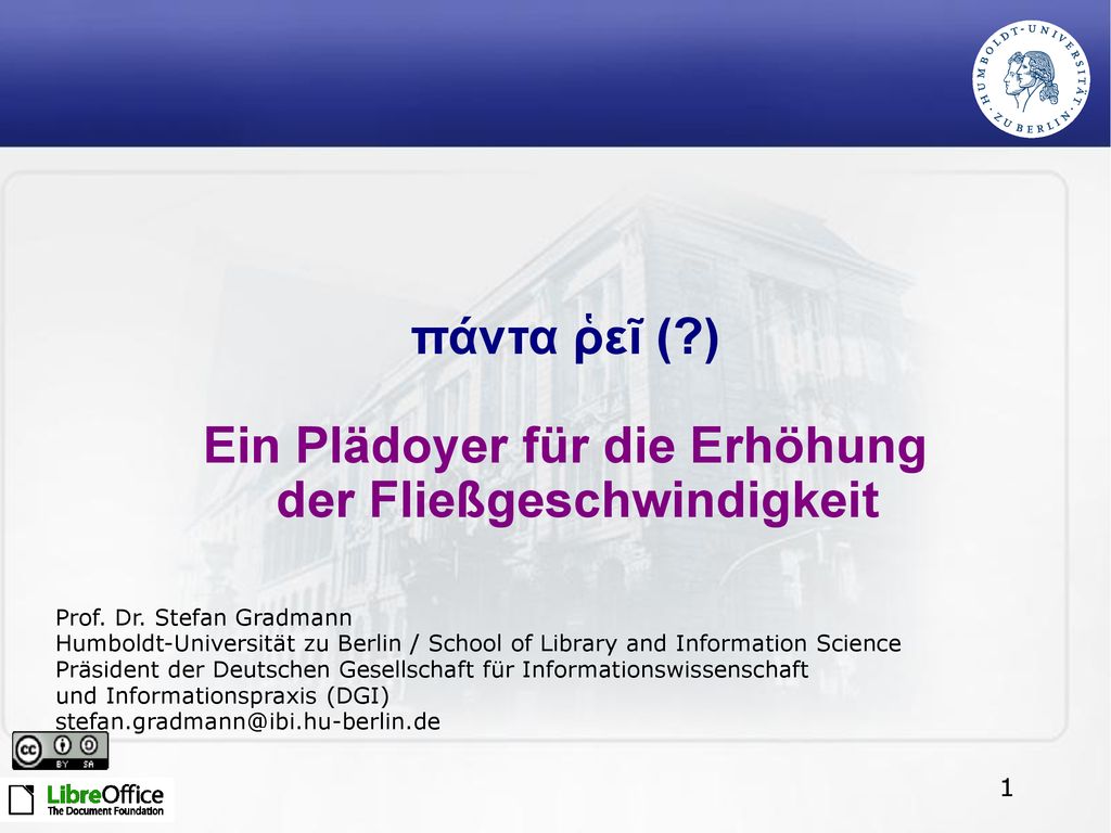 πάντα ῥεῖ ( ) Ein Plädoyer für die Erhöhung der Fließgeschwindigkeit