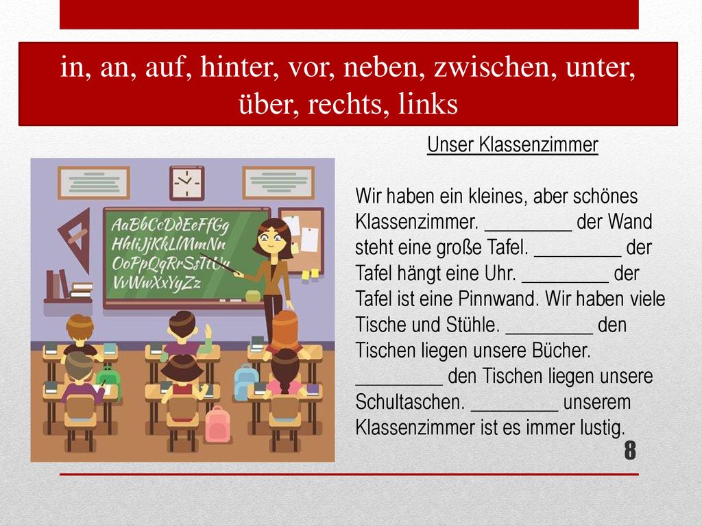 in, an, auf, hinter, vor, neben, zwischen, unter, über, rechts, links